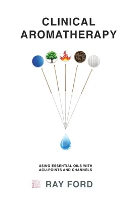 Klinische Aromatherapie - Clinical Aromatherapy