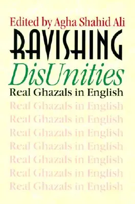 Verheerende Uneinigkeiten: Echte Ghazals auf Englisch - Ravishing DisUnities: Real Ghazals in English