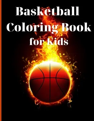 Basketball-Malbuch für Kinder: Einfaches und niedliches Design-Malbuch Erstaunliches Basketball-Malbuch für Kinder Tolles Geschenk für Jungen und Mädchen, ab 2 Jahren - Basketball Coloring Book for Kids: Simple and Cute designs Activity Book Amazing Basketball Coloring Book for Kids Great Gift for Boys & Girls, Ages 2
