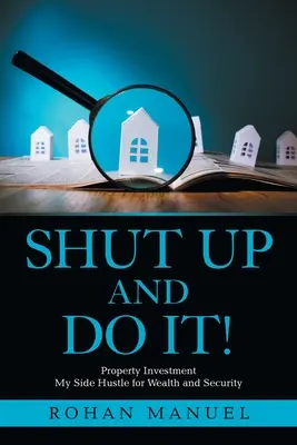 Halt die Klappe und tu's! Immobilieninvestitionen - Shut up and Do It!: Property Investment