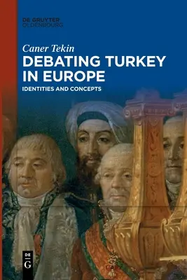 Debatten über die Türkei in Europa - Debating Turkey in Europe