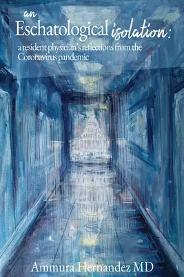 Eine eschatologische Isolation: Die Überlegungen eines Assistenzarztes zur Coronavirus-Pandemie - An Eschatological Isolation: a resident physician's reflections from the Coronavirus pandemic