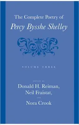 Die gesamte Poesie von Percy Bysshe Shelley, 3 - The Complete Poetry of Percy Bysshe Shelley, 3