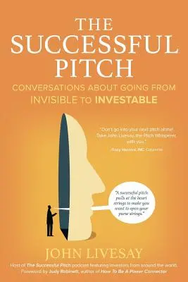 Der erfolgreiche Pitch: Gespräche über den Weg vom Unsichtbaren zum Investierbaren - The Successful Pitch: Conversations About Going from Invisible to Investable