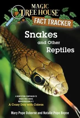 Schlangen und andere Reptilien: Ein Sachbuch zum Magischen Baumhaus Merlin Mission #17: Ein verrückter Tag mit Kobras - Snakes and Other Reptiles: A Nonfiction Companion to Magic Tree House Merlin Mission #17: A Crazy Day with Cobras