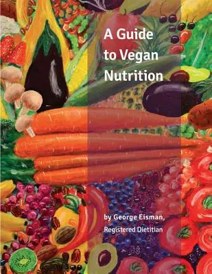 Ein Leitfaden für vegane Ernährung - A Guide to Vegan Nutrition