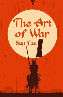 Die Kunst des Krieges: Klassische Literatur & Belletristik - The Art of War: Classic Literature & Fiction