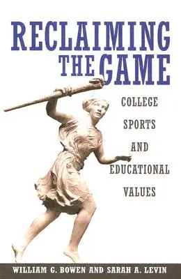 Das Spiel zurückgewinnen: College-Sport und erzieherische Werte - Reclaiming the Game: College Sports and Educational Values