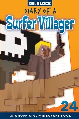 Tagebuch eines Surfer-Dorfbewohners, Buch 24: ein inoffizielles Minecraft-Buch - Diary of a Surfer Villager, Book 24: an unofficial Minecraft book