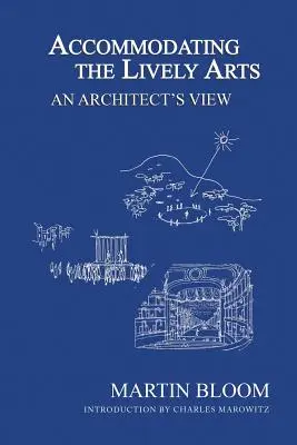 Unterbringung der lebendigen Künste: Aus der Sicht eines Architekten - Accommodating the Lively Arts: An Architect's View
