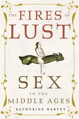 Die Flammen der Lust: Sex im Mittelalter - The Fires of Lust: Sex in the Middle Ages