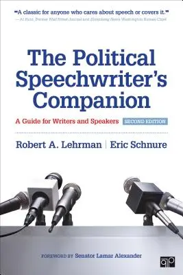 The Political Speechwriter′s Companion: Ein Leitfaden für Redenschreiber und Redner - The Political Speechwriter′s Companion: A Guide for Writers and Speakers