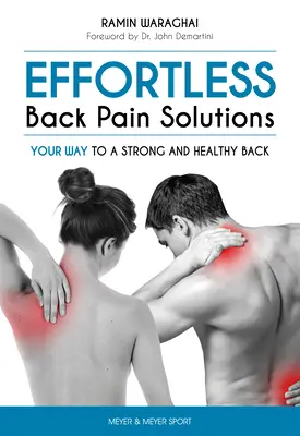 Mühelose Lösungen für Rückenschmerzen: Ihr Weg zu einem starken und gesunden Rücken - Effortless Back Pain Solutions: Your Way to a Strong and Healthy Back