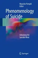 Phänomenologie des Suizids: Die Entschlüsselung des suizidalen Geistes - Phenomenology of Suicide: Unlocking the Suicidal Mind