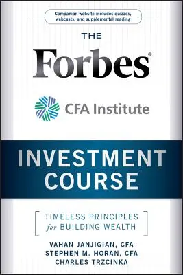 Der Forbes/Cfa-Instituts-Investitionskurs: Zeitlose Prinzipien für den Aufbau von Reichtum - The Forbes / Cfa Institute Investment Course: Timeless Principles for Building Wealth