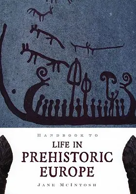 Handbuch zum Leben im prähistorischen Europa - Handbook to Life in Prehistoric Europe