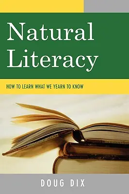 Natural Literacy: Wie wir lernen, was wir wissen wollen - Natural Literacy: How to Learn What We Yearn to Know