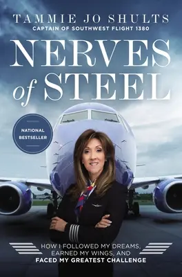 Nerven aus Stahl: Wie ich meine Träume verfolgte, mir meine Flügel verdiente und mich meiner größten Herausforderung stellte - Nerves of Steel: How I Followed My Dreams, Earned My Wings, and Faced My Greatest Challenge