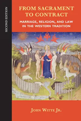 Vom Sakrament zum Vertrag: Ehe, Religion und Recht in der westlichen Tradition - From Sacrament to Contract: Marriage, Religion, and Law in the Western Tradition