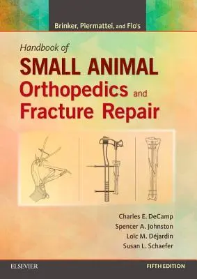 Brinker, Piermattei und Flos Handbuch der Kleintierorthopädie und Frakturreparatur - Brinker, Piermattei and Flo's Handbook of Small Animal Orthopedics and Fracture Repair