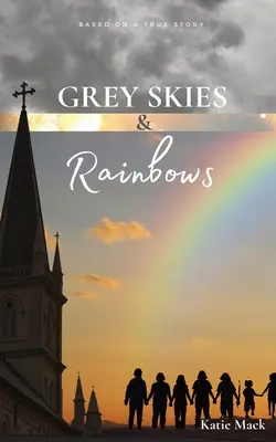 Grauer Himmel und Regenbögen - Grey Skies & Rainbows