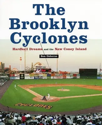 Die Brooklyn Cyclones: Hardball-Träume und das neue Coney Island - The Brooklyn Cyclones: Hardball Dreams and the New Coney Island