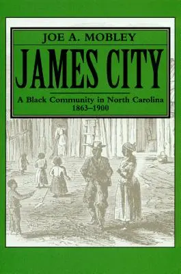 James City: Eine schwarze Gemeinde in North Carolina, 1863-1900 - James City: A Black Community in North Carolina, 1863-1900