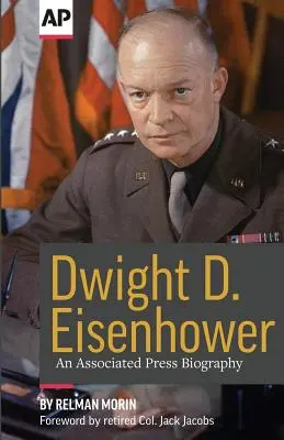 Dwight D. Eisenhower: Eine Biographie der Associated Press - Dwight D. Eisenhower: An Associated Press Biography