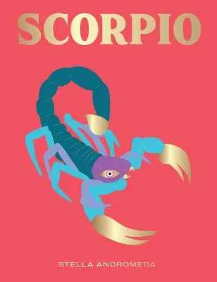 Skorpion: Nutzen Sie die Kraft des Tierkreises (Astrologie, Sternzeichen) - Scorpio: Harness the Power of the Zodiac (Astrology, Star Sign)