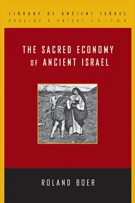 Die heilige Wirtschaft des alten Israel - The Sacred Economy of Ancient Israel