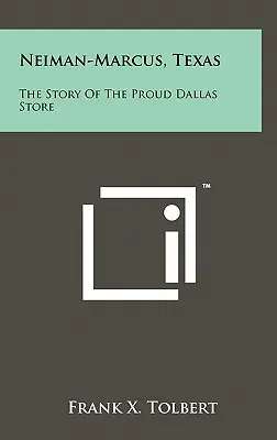 Neiman-Marcus, Texas: Die Geschichte des stolzen Geschäfts in Dallas - Neiman-Marcus, Texas: The Story Of The Proud Dallas Store