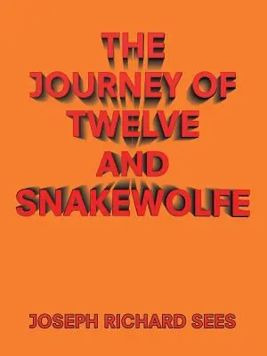 Die Reise der Zwölf und der Schlangenwölfe - The Journey of Twelve and Snakewolfe