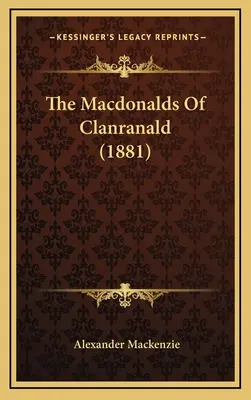 Die Macdonalds von Clanranald (1881) - The Macdonalds Of Clanranald (1881)