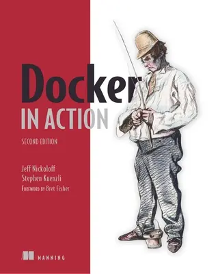 Docker in Aktion, Zweite Ausgabe - Docker in Action, Second Edition