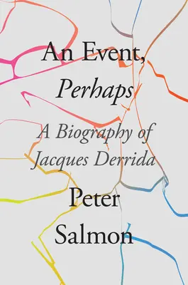 Ein Ereignis, vielleicht: Eine Biographie von Jacques Derrida - An Event, Perhaps: A Biography of Jacques Derrida