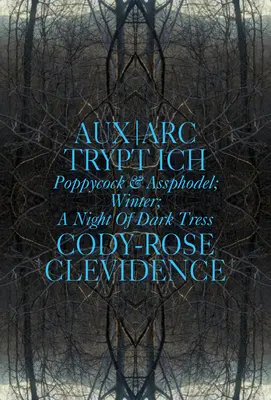 Aux ARC Trypt Ich: Papperlapapp und Arschgeweih; Winter; Eine Nacht voller dunkler Bäume - Aux ARC Trypt Ich: Poppycock and Assphodel; Winter; A Night of Dark Trees