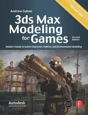3ds Max Modeling for Games, Band 1: Insider's Guide to Game Character, Vehicle, and Environment Modeling - 3ds Max Modeling for Games, Volume 1: Insider's Guide to Game Character, Vehicle, and Environment Modeling