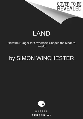 Land: Wie der Hunger nach Eigentum die moderne Welt formte - Land: How the Hunger for Ownership Shaped the Modern World