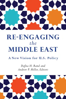Neuorientierung im Nahen Osten: Eine neue Vision für die U.S.-Politik - Re-Engaging the Middle East: A New Vision for U.S. Policy