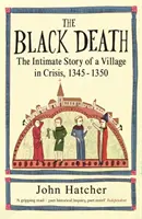 Der Schwarze Tod - Die intime Geschichte eines Dorfes in der Krise 1345-50 - Black Death - The Intimate Story of a Village in Crisis 1345-50