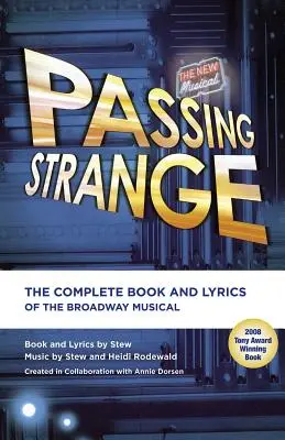 Passing Strange: Das komplette Buch und die Texte des Broadway-Musicals - Passing Strange: The Complete Book and Lyrics of the Broadway Musical