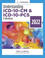 ICD-10-CM und ICD-10-PCS verstehen: Ein Arbeitstext, Ausgabe 2022 - Ein Arbeitstext - 2022 - Understanding ICD-10-CM and ICD-10-PCS: A Worktext, 2022 Edition - A Worktext - 2022