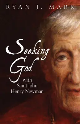 Mit dem heiligen John Henry Newman auf der Suche nach Gott - Seeking God with Saint John Henry Newman