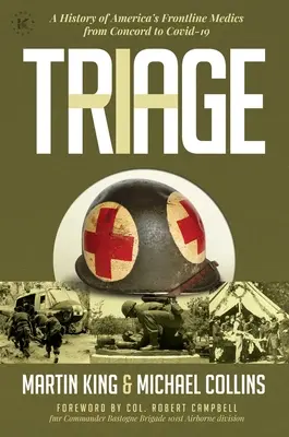 Triage: Eine Geschichte von Amerikas Sanitätern an vorderster Front von Concord bis Covid-19 - Triage: A History of America's Frontline Medics from Concord to Covid-19