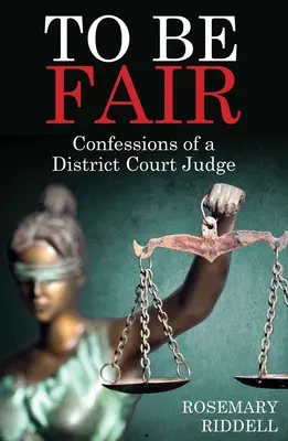 Fair sein: Bekenntnisse eines Richters am Bezirksgericht - To Be Fair: Confessions of a District Court Judge