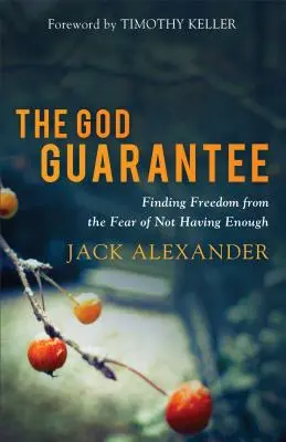 Die Gottesgarantie: Freiheit von der Angst, nicht genug zu haben - The God Guarantee: Finding Freedom from the Fear of Not Having Enough