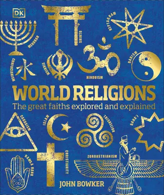 Weltreligionen: Die großen Religionen erforscht und erklärt - World Religions: The Great Faiths Explored and Explained