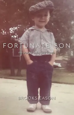 Glücklicher Sohn: Die Geschichte von Baby Boy Francis - Fortunate Son: The Story of Baby Boy Francis