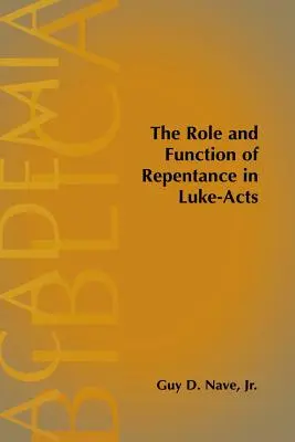 Die Rolle und Funktion der Reue in der Lukas-Akte - The Role and Function of Repentance in Luke-Acts