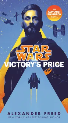 Der Preis des Sieges (Star Wars): Ein Alphabet-Staffel-Roman - Victory's Price (Star Wars): An Alphabet Squadron Novel